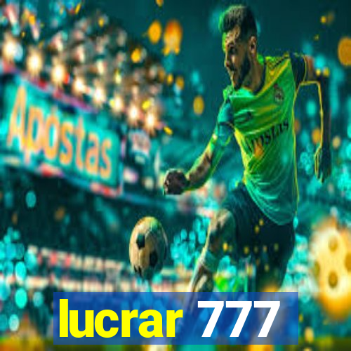 lucrar 777